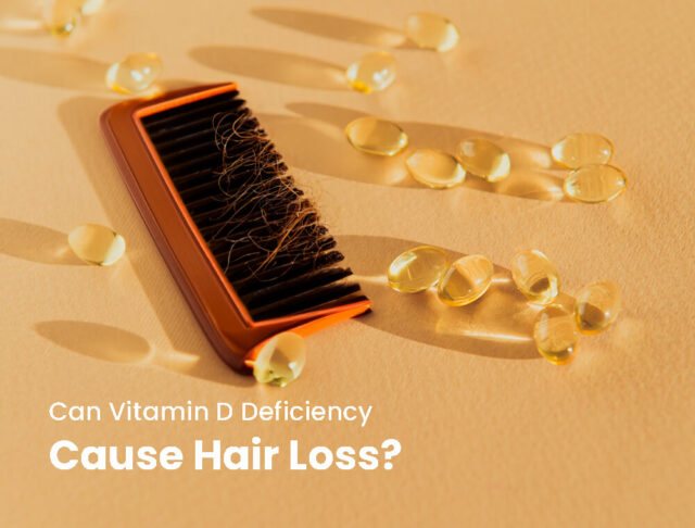 Vitamin capsules and a comb with hairs on it. Text says Can Vitamin D Deficiency Cause Hair Loss?