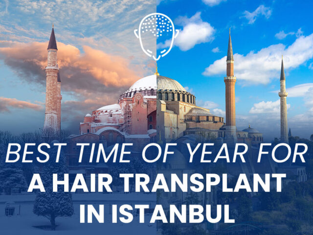 Text saying best time of year for a hair transplant in istanbul